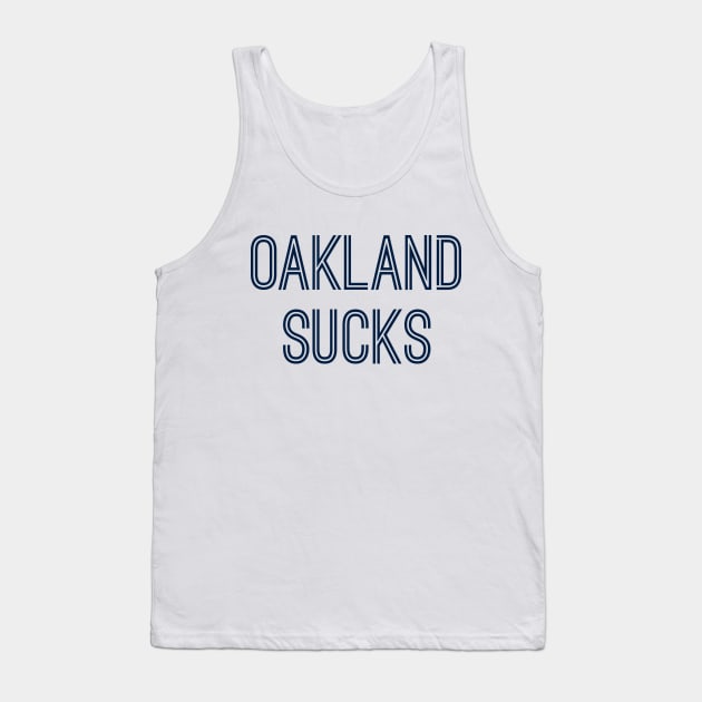 Oakland Sucks (Navy Text) Tank Top by caknuck